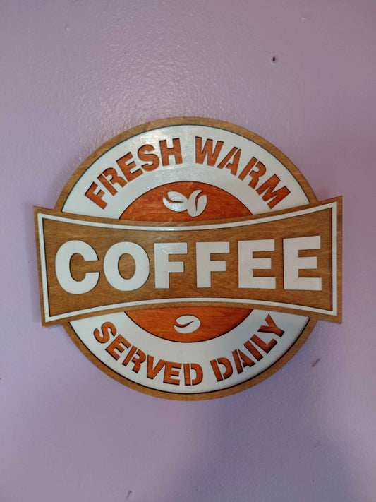Fresh Warm Coffee Served Daily Laser Cut Coffee Sign, Stained and Painted, 12" Across
